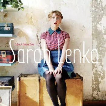Sarah Lenka: I Don't Dress Fine