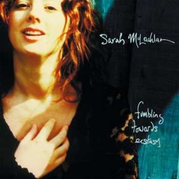 LP Sarah McLachlan: Fumbling Towards Ecstasy