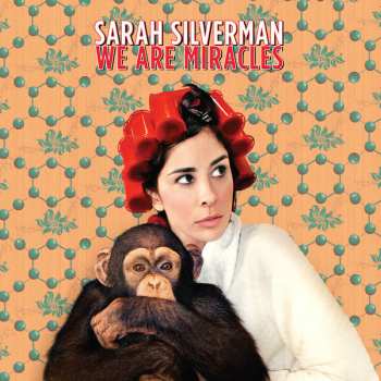 LP Sarah Silverman: We Are Miracles