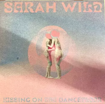 Sarah Wild: Kissing On The Dancefloor