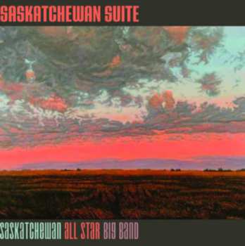 LP Saskatchewan All Star Big Band: Saskatchewan Suite