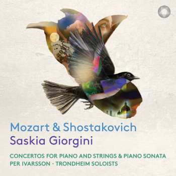 CD Saskia Giorgini: Mozart & Shostakovich: Cons For Pno & Strs& Pno