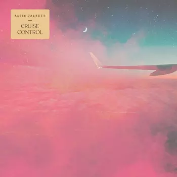 Satin Jackets: Cruise Control