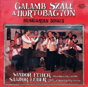 LP Fehér Sándor Népi Zenekara: Galamb Száll A Hortobágyon - Hungarian Songs