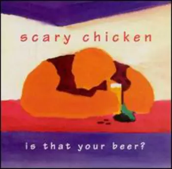 Scary Chicken: Is That Your Beer?