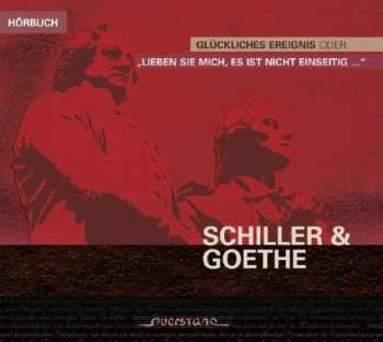 Album Schiller / Goethe / Heintze / Wisbach: Gluckliches Ereignis Oder
