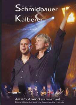 2DVD Schmidbauer Kälberer: An Am Abend So Wia Heit: Live Im Circus Krone 2007