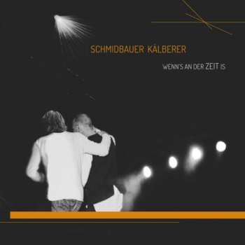 3CD Schmidbauer Kälberer: Wenn's An Der Zeit Is