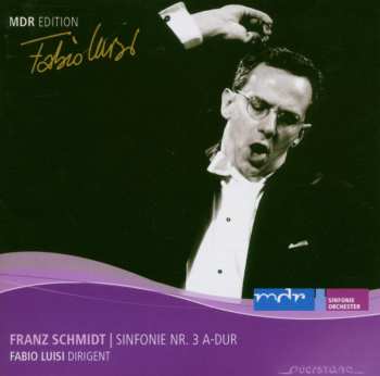 Album Schmidt / Middle German Radio Sym Orch / Luisi: Symphony 3