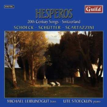 CD Schoeck / Schutter / Lorenzo / Leibundgut: Hesperos 20th Century Songs From Switzerland