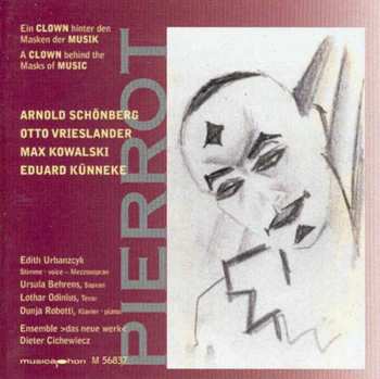 CD Schoenberg / Kowalski / Urbanczyk / Cichewiecz: Pierrot: Clown Behind The Mask