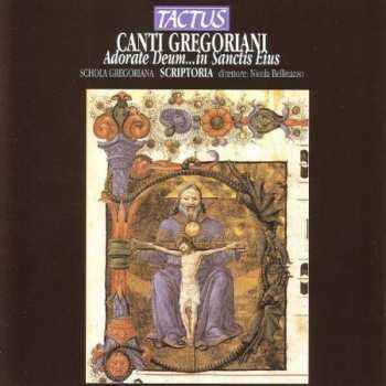 CD Schola Gregoriana Pragensis: Canti Gregoriani: Adorate Deum … In Sanctis Eius