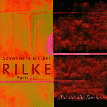 Album Schönherz & Fleer: Rilke Projekt - Bis An Alle Sterne