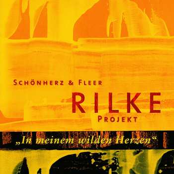 Album Schönherz & Fleer: Rilke Projekt - "In Meinem Wilden Herzen"
