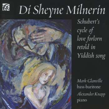 CD Franz Schubert: Di Sheyne Milneri
