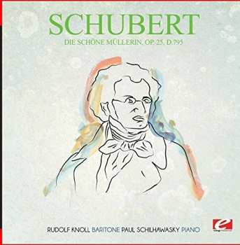 CD Franz Schubert: Die Schone Mullerin Op. 25 D.795