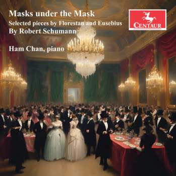 Album Schumann / Chan: Masks Under The Mask
