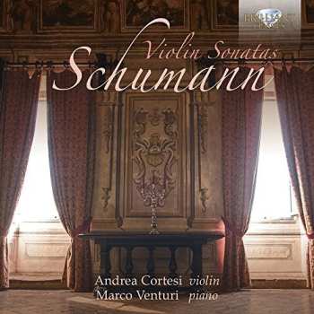 Album Schumann / Cortesi / Venturi: Violin Sonatas