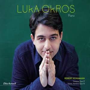 CD Schumann / Okros: Robert Schumann: Fantaisie Op 17 & Scenes