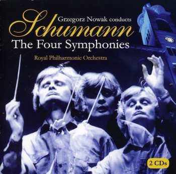 Album Schumann / Rpo / Nowak: Nowak Conducts The Four Symphonies