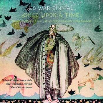 CD Schumann/widmann: Jörg Widmann,tabea Zimmermann & Denes Varjon - Es War Einmal