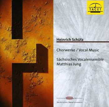 Album Schutz / Sachsisches Vocalensemble: Choral Works