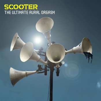 2CD Scooter: The Ultimate Aural Orgasm (20 Years Of Hardcore Expanded Edition)