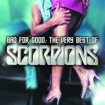 Album Scorpions: Bad For Good: The Very Best Of Scorpions