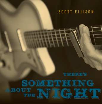 CD Scott Ellison: There's Something About The Night