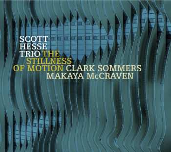 Album Scott Hesse Trio: The Stillness Of Motion