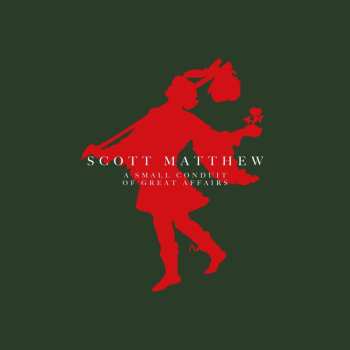 CD Scott Matthew: A Small Conduit Of Great Affairs