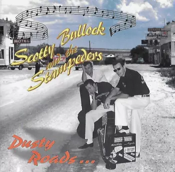 Scotty Bullock And The Stampeders: Dusty Roads ...