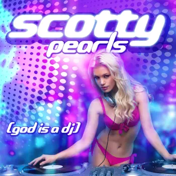 Scotty: Pearls (God Is A DJ)