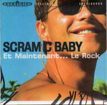 Album Scram C Baby: Et Maintenant... Le Rock
