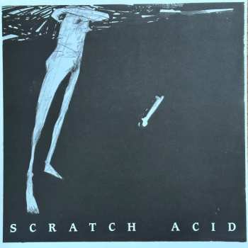 3LP/SP/Set di cofanetti Scratch Acid: Scratch Acid LTD | NUM | CLR