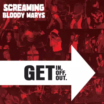 Screaming Bloody Marys: Get In Get Off. Get Out.