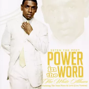 Se7en The Poet: Power In The Word - The White Album
