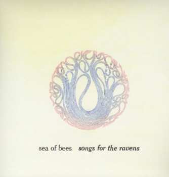 LP Sea Of Bees: Songs For The Ravens