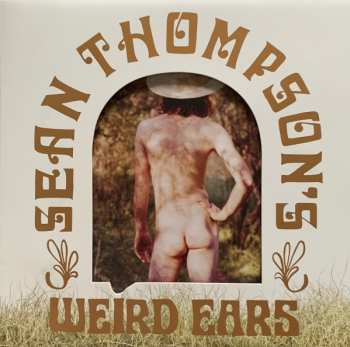LP Sean Thompson's Weird Ears: Sean Thompson's Weird Ears
