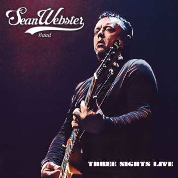 Album The Sean Webster Band: Three Nights Live