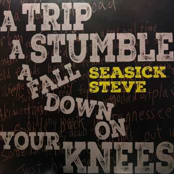 LP Seasick Steve: A Trip A Stumble A Fall Down On Your Knees CLR | LTD