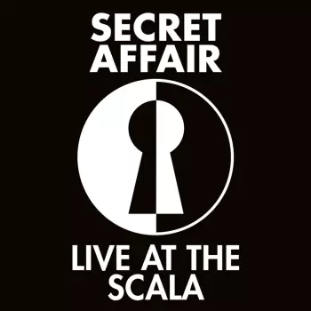 Secret Affair: Live at The Scala