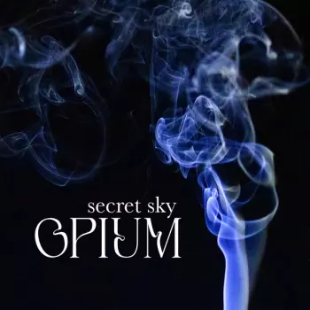 Secret Sky: Opium