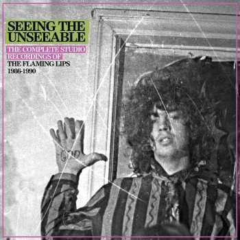 6CD/Set di cofanetti The Flaming Lips: Seeing The Unseeable: The Complete Studio Recordings Of The Flaming Lips 1986-1990