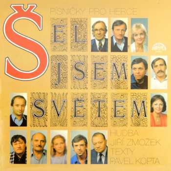LP Various: Šel Jsem Světem (Písničky Pro Herce)