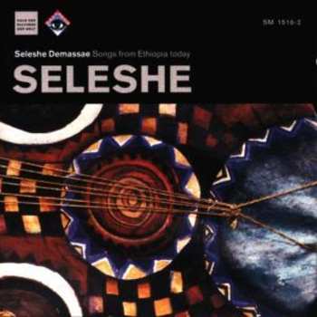 Album Seleshe Demassae: Seleshe: Songs From Ethiopia Today