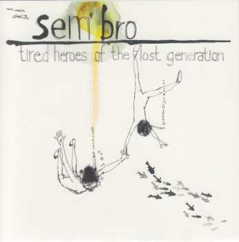 Album Sem'bro: Tired Heroes Of The Lost Generation