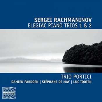 CD Sergei Vasilyevich Rachmaninoff: Elegiac Piano Trios 1 & 2
