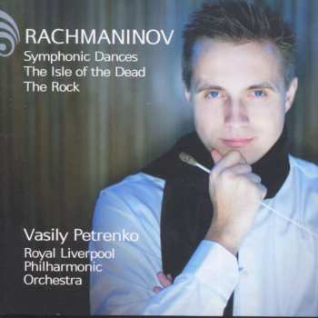 CD Sergei Vasilyevich Rachmaninoff: Symphonic Dances, The Isle Of The Dead, The Rock