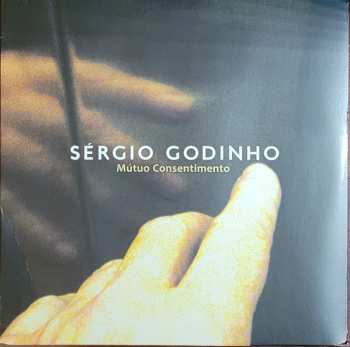 LP Sérgio Godinho: Mútuo Consentimento